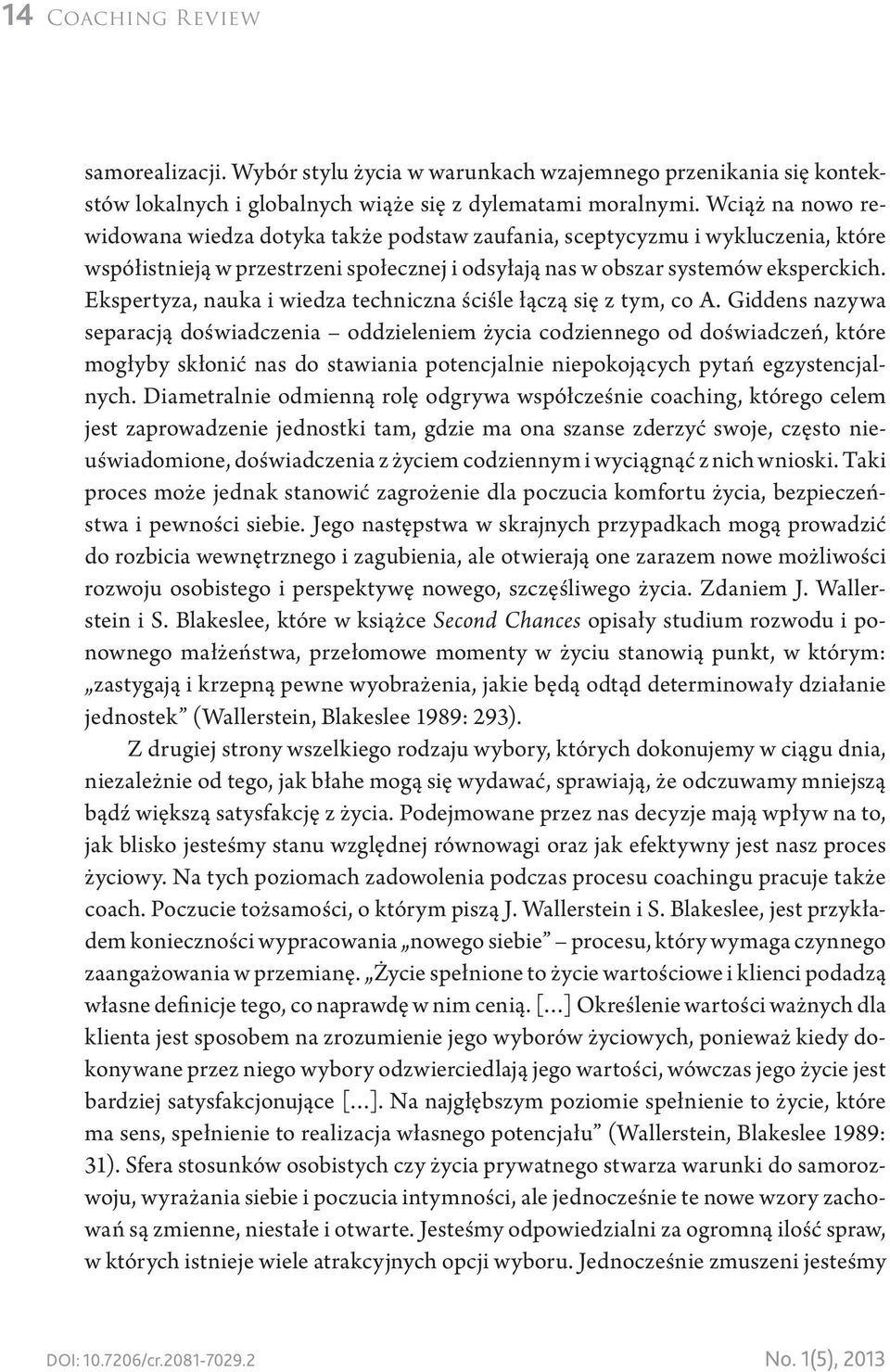 Ekspertyza, nauka i wiedza techniczna ściśle łączą się z tym, co A.