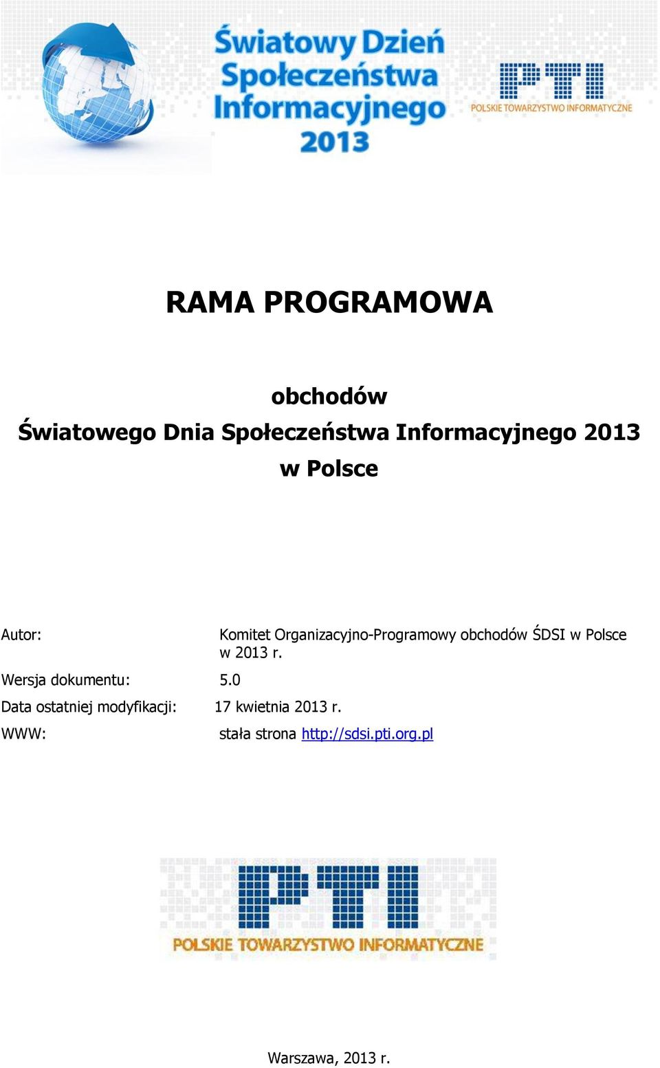 0 Data ostatniej modyfikacji: 17 kwietnia 2013 r.