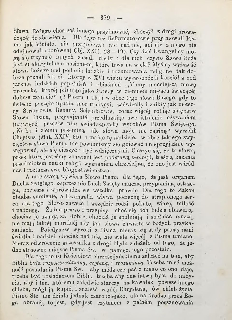 Czy dziś Ewangelicy mogą się trzymać innych zasad, diedy i dla nich czyste Słowo Boże jest nii skazy tein eon oiasieooiem, które trwa na wieki?