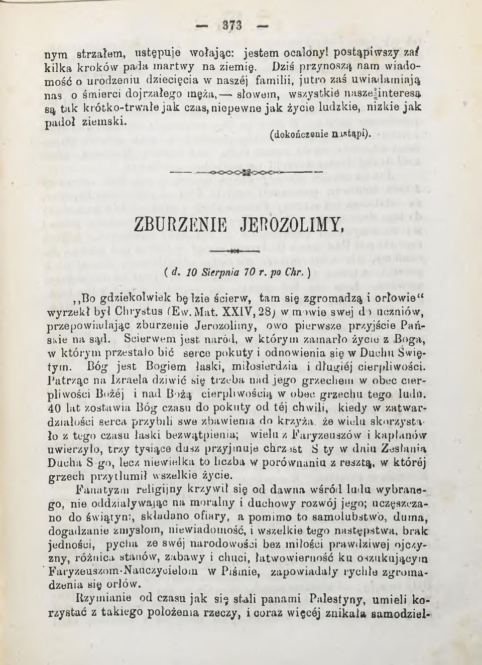 życie ludzkie, nizkie jak padół ziemski. (dokończenie n.istąpi). ZBURZENIE JEROZOLIMY, ( d. 10 Sierpnia 10 r. po Chr.