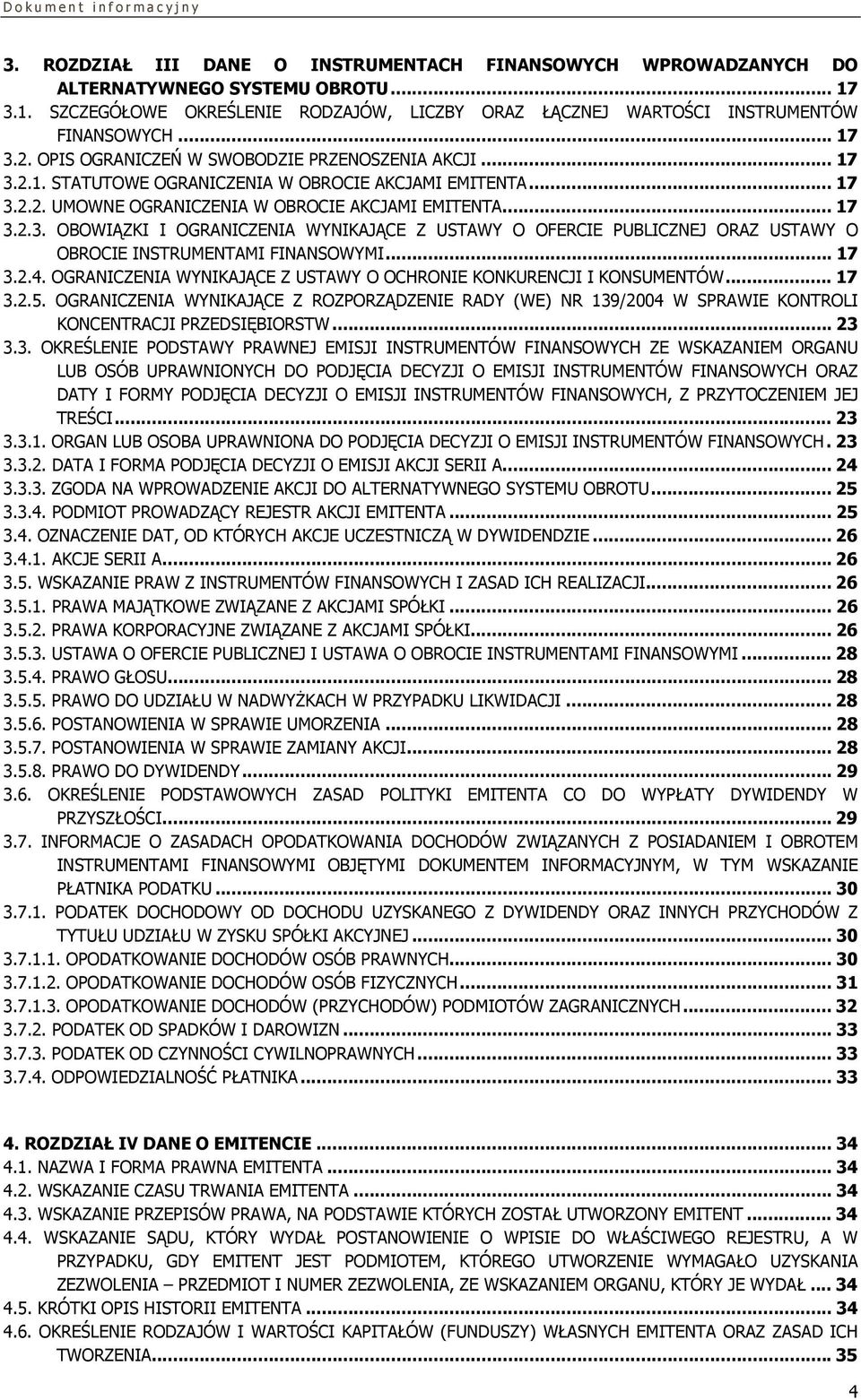 .. 17 3.2.4. OGRANICZENIA WYNIKAJĄCE Z USTAWY O OCHRONIE KONKURENCJI I KONSUMENTÓW... 17 3.2.5.