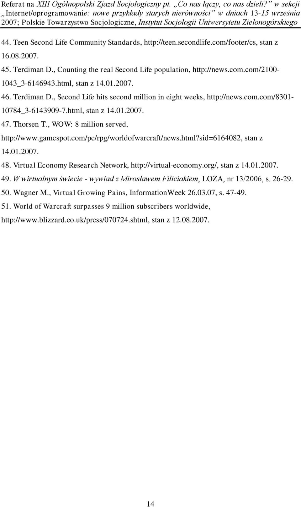 com/pc/rpg/worldofwarcraft/news.html?sid=6164082, stan z 48. Virtual Economy Research Network, http://virtual-economy.org/, stan z 49.