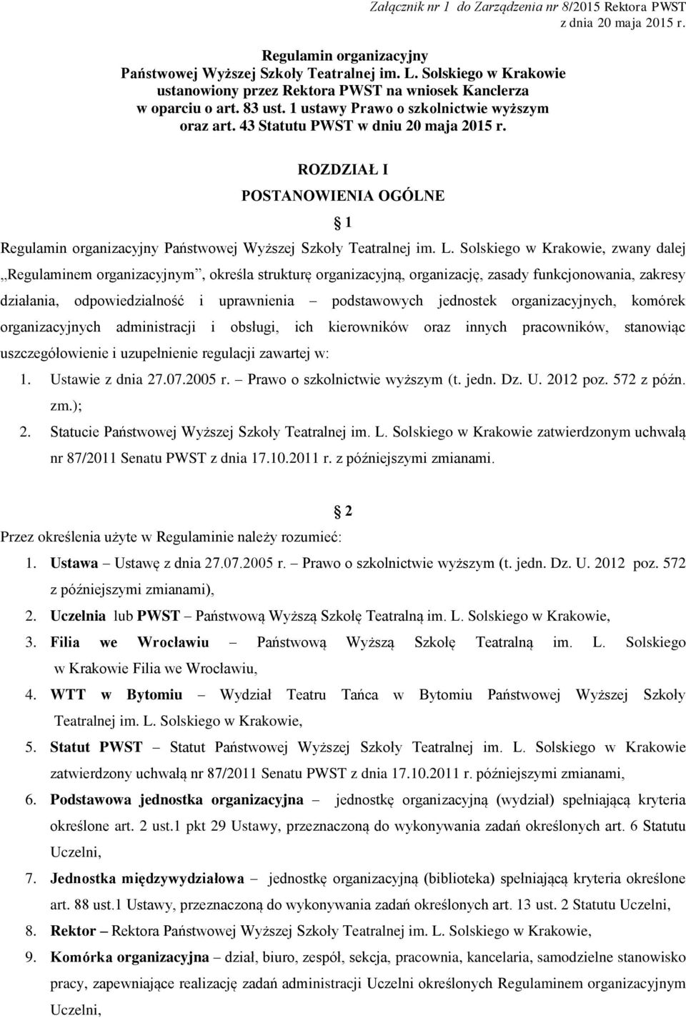 ROZDZIAŁ I POSTANOWIENIA OGÓLNE 1 Regulamin organizacyjny Państwowej Wyższej Szkoły Teatralnej im. L.