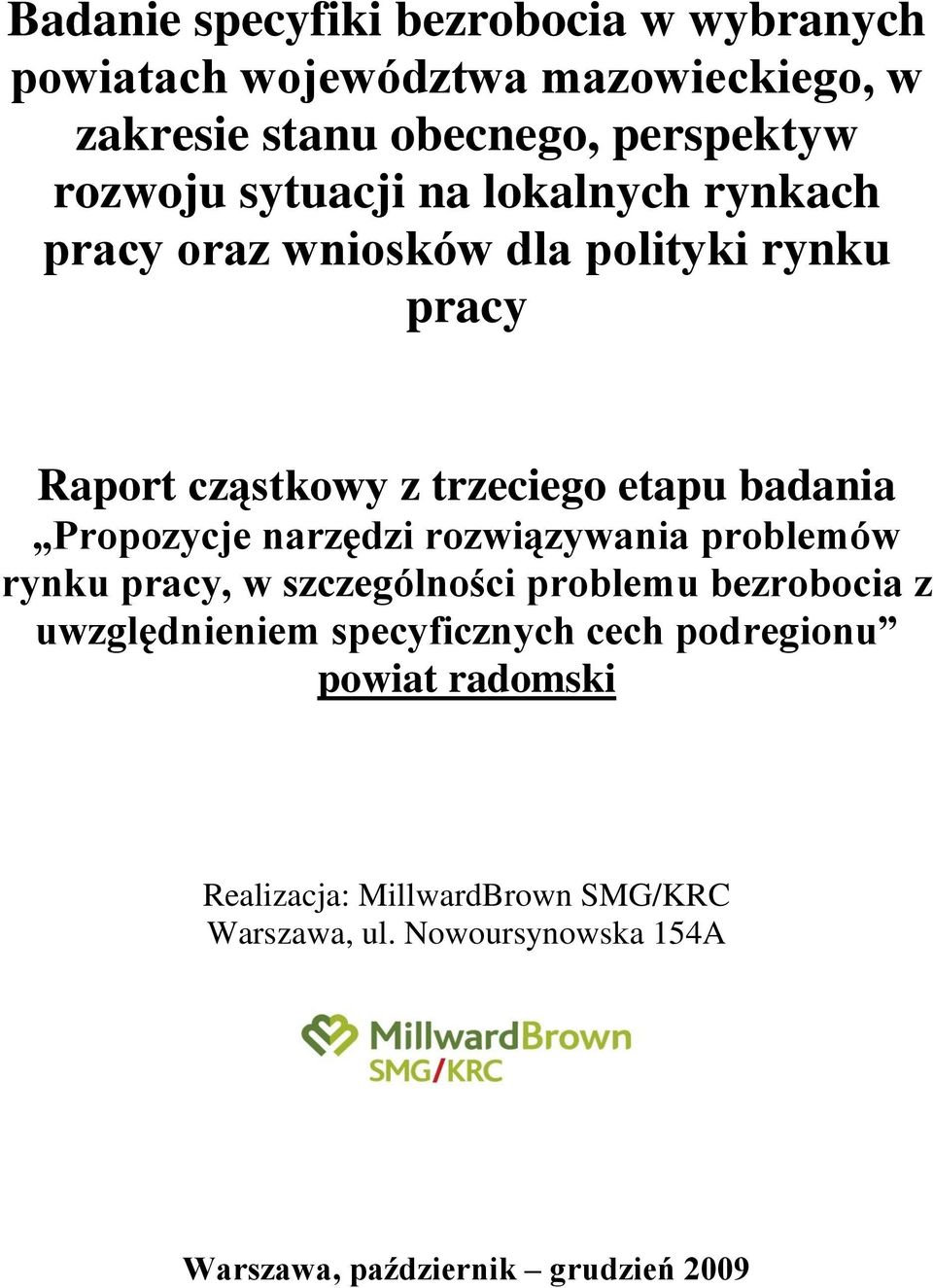 Propozycje narzędzi rozwiązywania problemów rynku pracy, w szczególności problemu bezrobocia z uwzględnieniem specyficznych