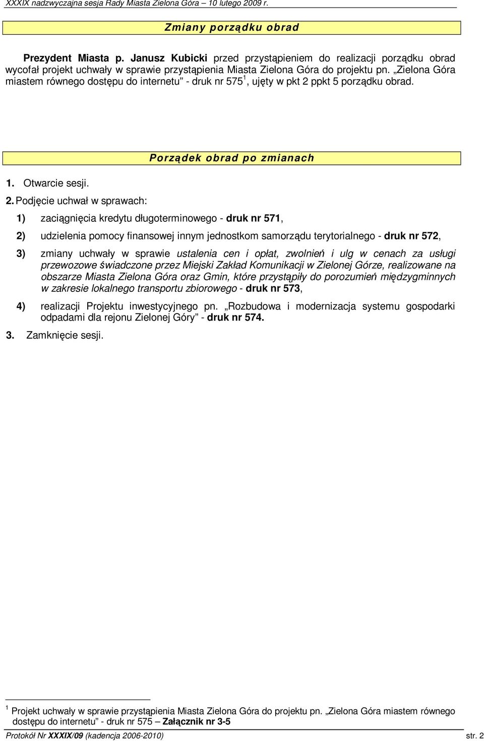 ppkt 5 porzdku obrad. 1. Otwarcie sesji. 2.