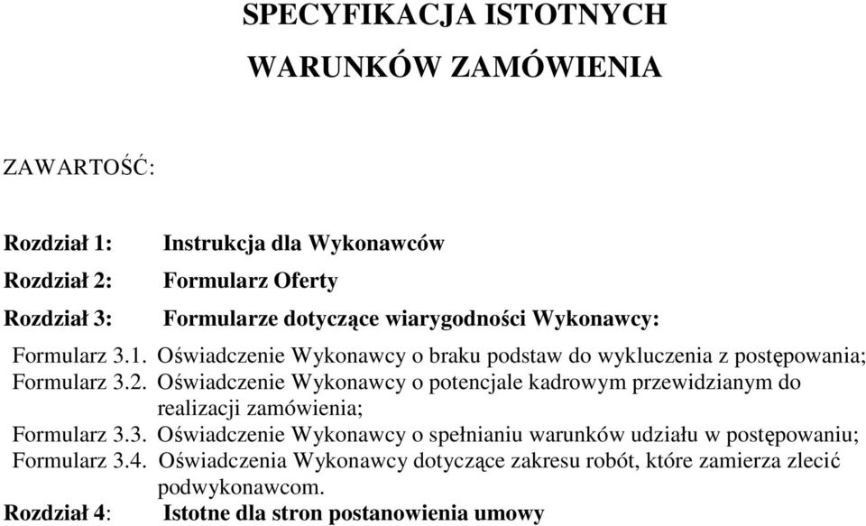 Oświadczenie Wykonawcy o potencjale kadrowym przewidzianym do realizacji zamówienia; Formularz 3.