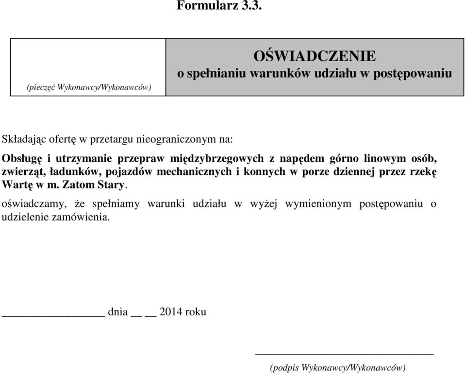 przetargu nieograniczonym na: Obsługę i utrzymanie przepraw międzybrzegowych z napędem górno linowym osób, zwierząt,