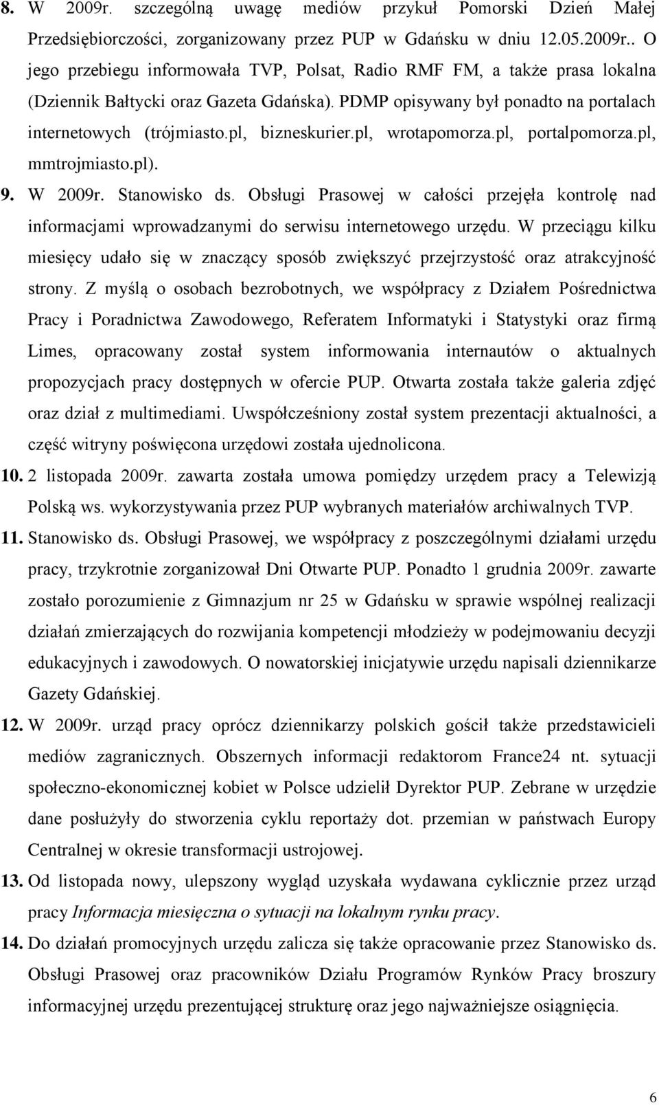 Obsługi Prasowej w całości przejęła kontrolę nad informacjami wprowadzanymi do serwisu internetowego urzędu.