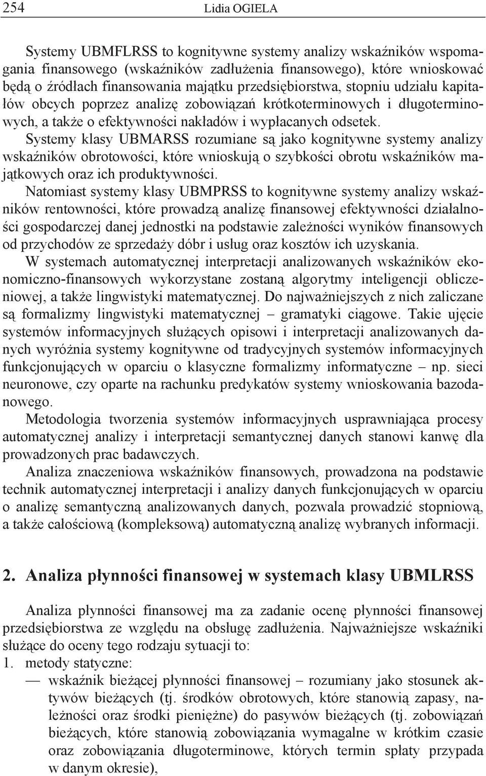 Systemy klasy UBMARSS rozumiane s jako kognitywne systemy analizy wska ników obrotowo ci, które wnioskuj o szybko ci obrotu wska ników maj tkowych oraz ich produktywno ci.