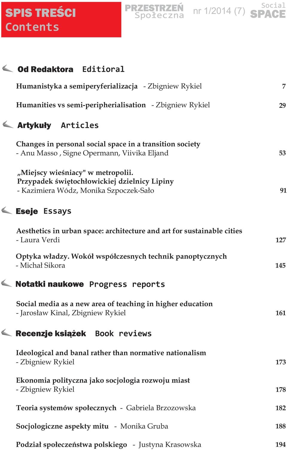 Przypadek œwiêtoch³owickiej dzielnicy Lipiny - Kazimiera Wódz, Monika Szpoczek-Sa³o 91 Eseje Essays Aesthetics in urban space: architecture and art for sustainable cities - Laura Verdi Optyka w³adzy.