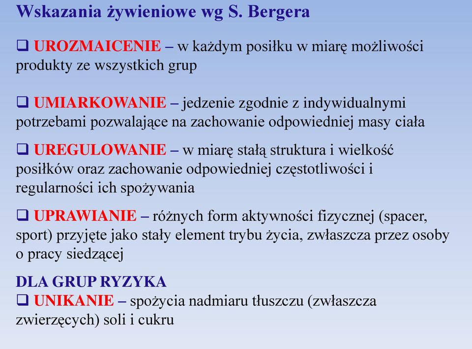 pozwalające na zachowanie odpowiedniej masy ciała UREGULOWANIE w miarę stałą struktura i wielkość posiłków oraz zachowanie odpowiedniej