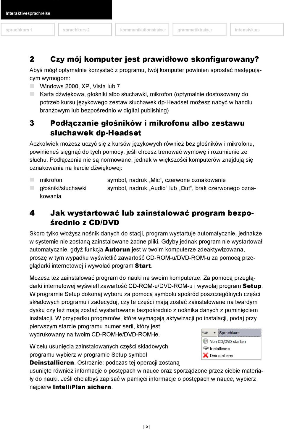 dostosowany do potrzeb kursu językowego zestaw słuchawek dp-headset możesz nabyć w handlu branżowym lub bezpośrednio w digital publishing) 3 Podłączanie głośników i mikrofonu albo zestawu słuchawek