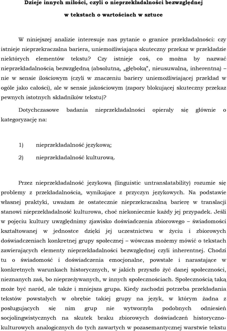 Czy istnieje coś, co można by nazwać nieprzekładalnością bezwzględną (absolutną, głęboką, nieusuwalną, inherentną) nie w sensie ilościowym (czyli w znaczeniu bariery uniemożliwiającej przekład w