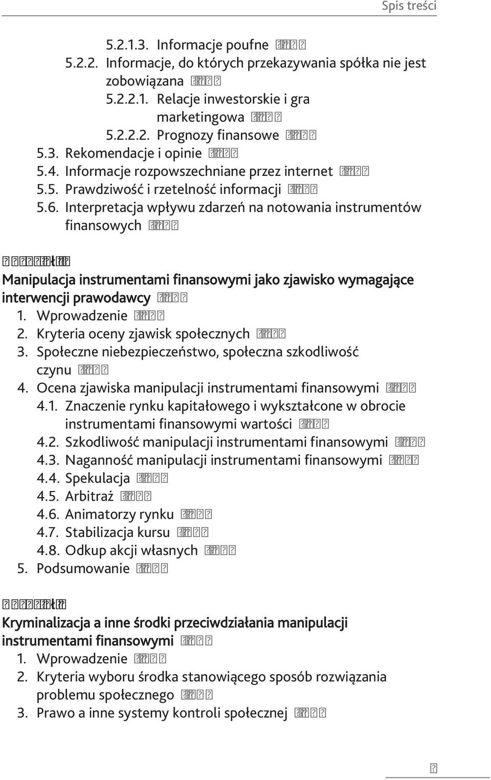 Interpretacja wpływu zdarzeń na notowania instrumentów finansowych / 162 Rozdział IV Manipulacja instrumentami finansowymi jako zjawisko wymagające interwencji prawodawcy / 167 1.