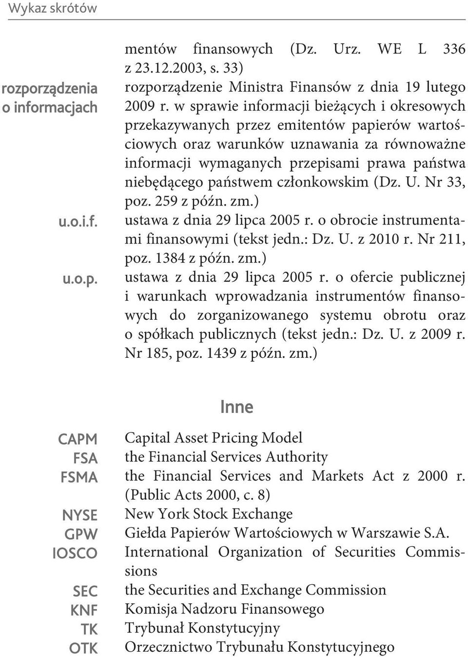 państwem członkowskim (Dz. U. Nr 33, poz. 259 z późn. zm.) ustawa z dnia 29 lipca 2005 r.