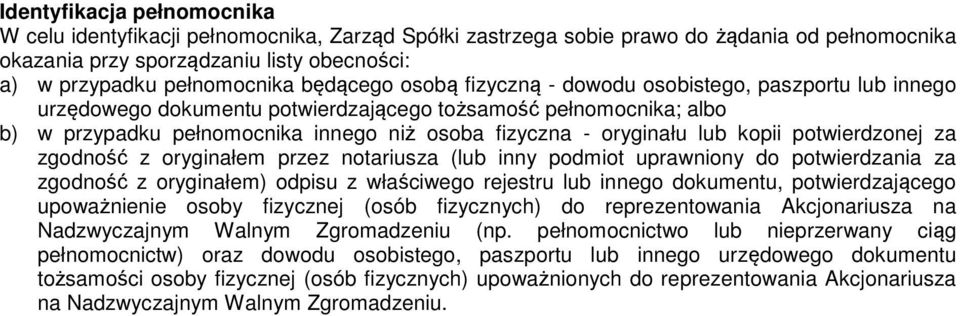 lub kopii potwierdzonej za zgodność z oryginałem przez notariusza (lub inny podmiot uprawniony do potwierdzania za zgodność z oryginałem) odpisu z właściwego rejestru lub innego dokumentu,