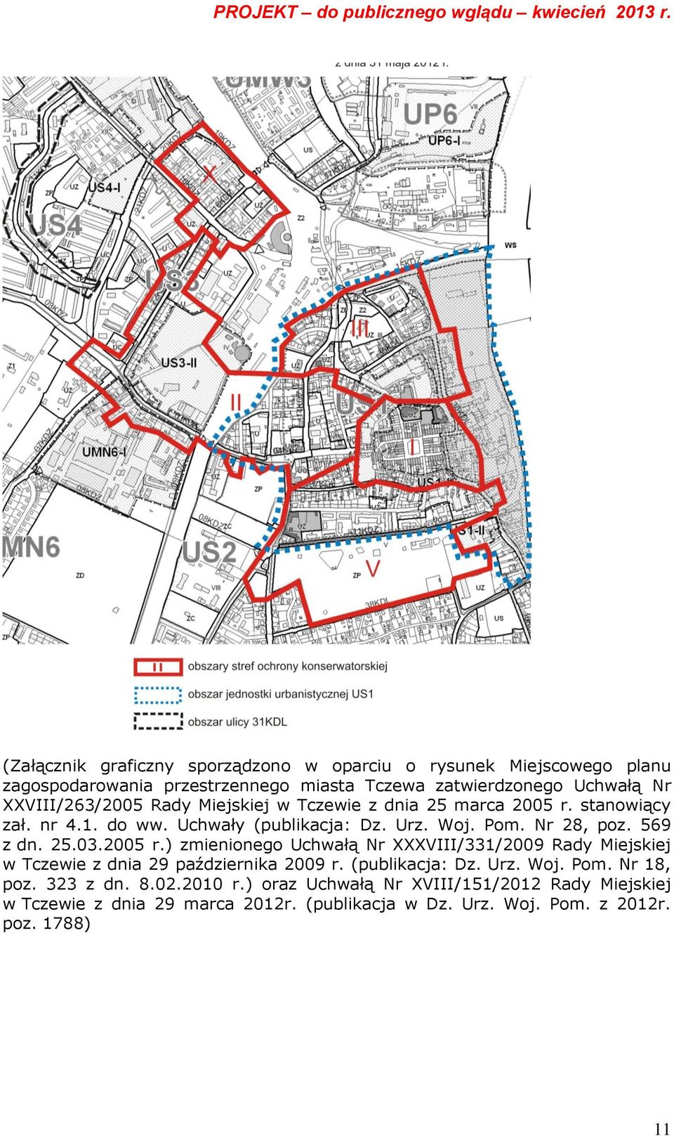 569 z dn. 25.03.2005 r.) zmienionego Uchwałą Nr XXXVIII/331/2009 Rady Miejskiej w Tczewie z dnia 29 października 2009 r. (publikacja: Dz. Urz. Woj. Pom.