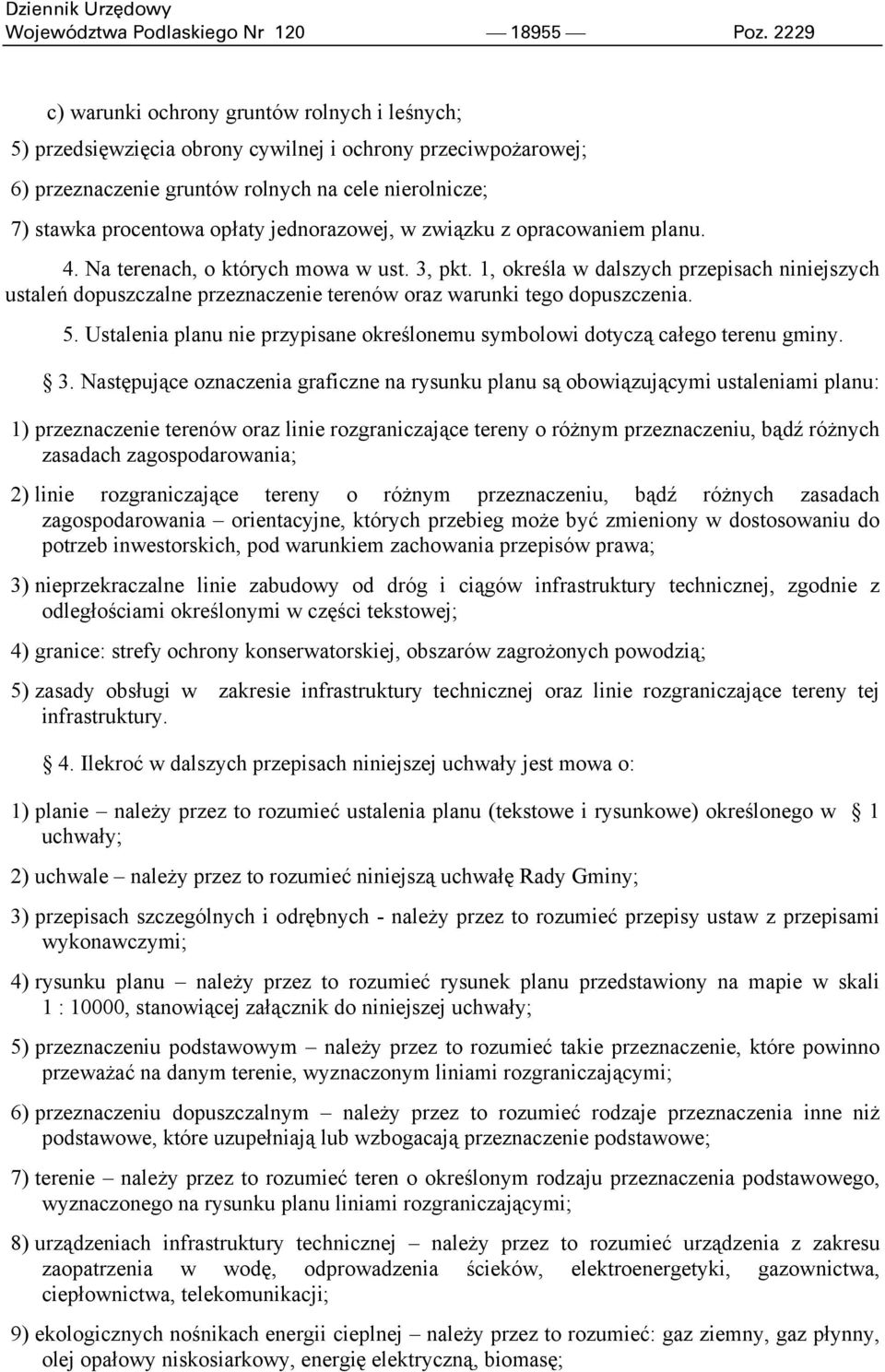 jednorazowej, w związku z opracowaniem planu. 4. Na terenach, o których mowa w ust. 3, pkt.