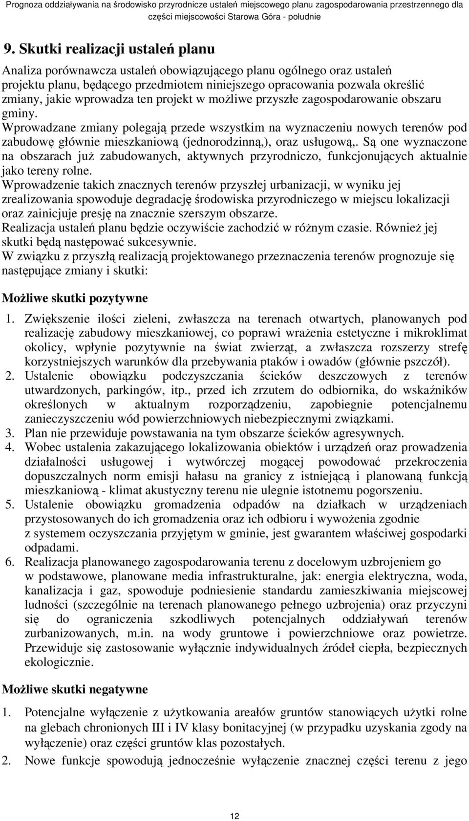 S one wyznaczone na obszarach ju zabudowanych, aktywnych przyrodniczo, funkcjonujcych aktualnie jako tereny rolne.