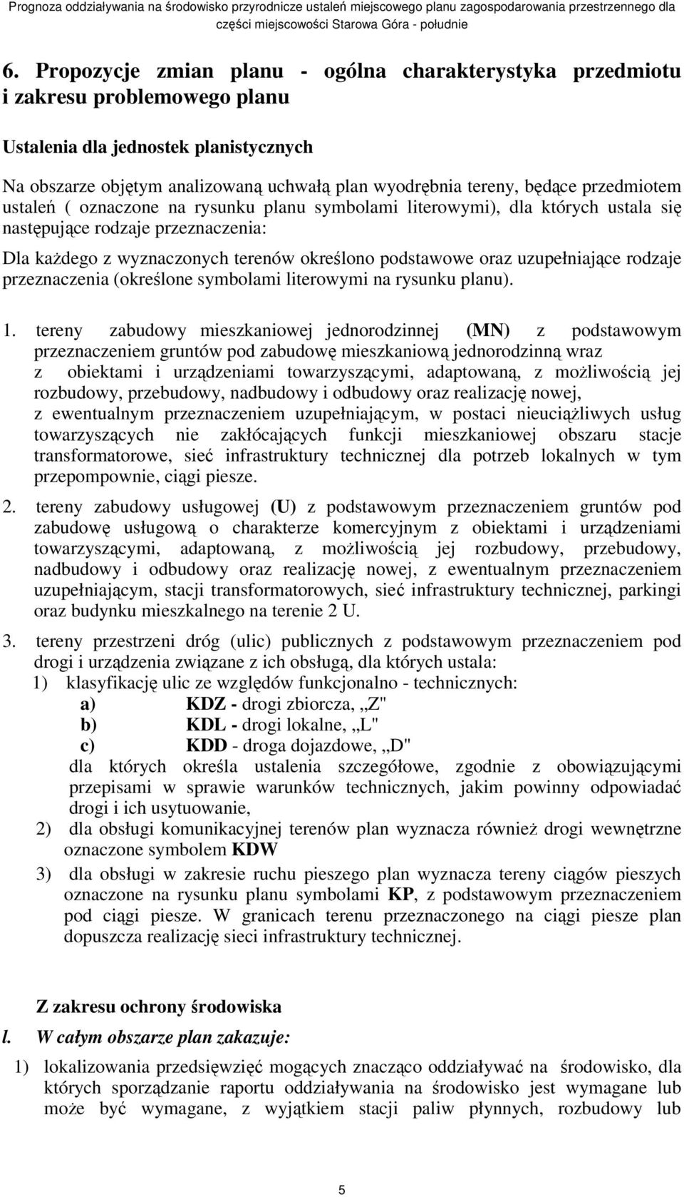 rodzaje przeznaczenia (okrelone symbolami literowymi na rysunku planu). 1.