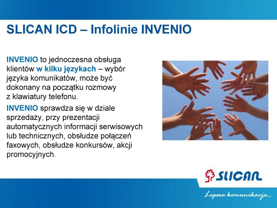 INVENIO sprawdza się w dziale sprzedaży, przy prezentacji automatycznych informacji