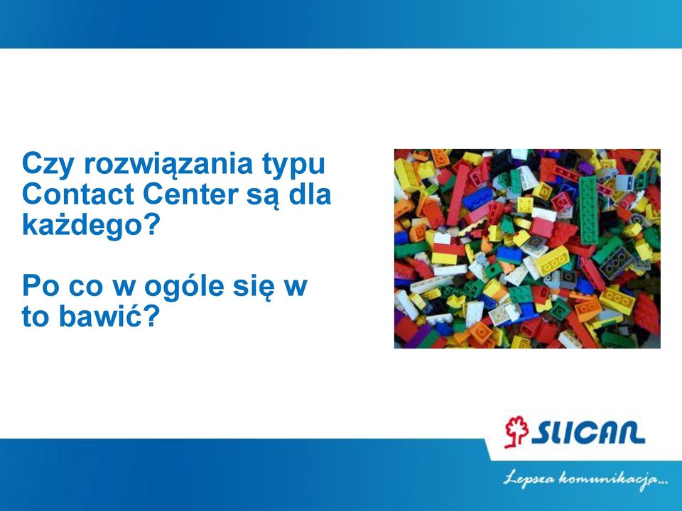 dla każdego?