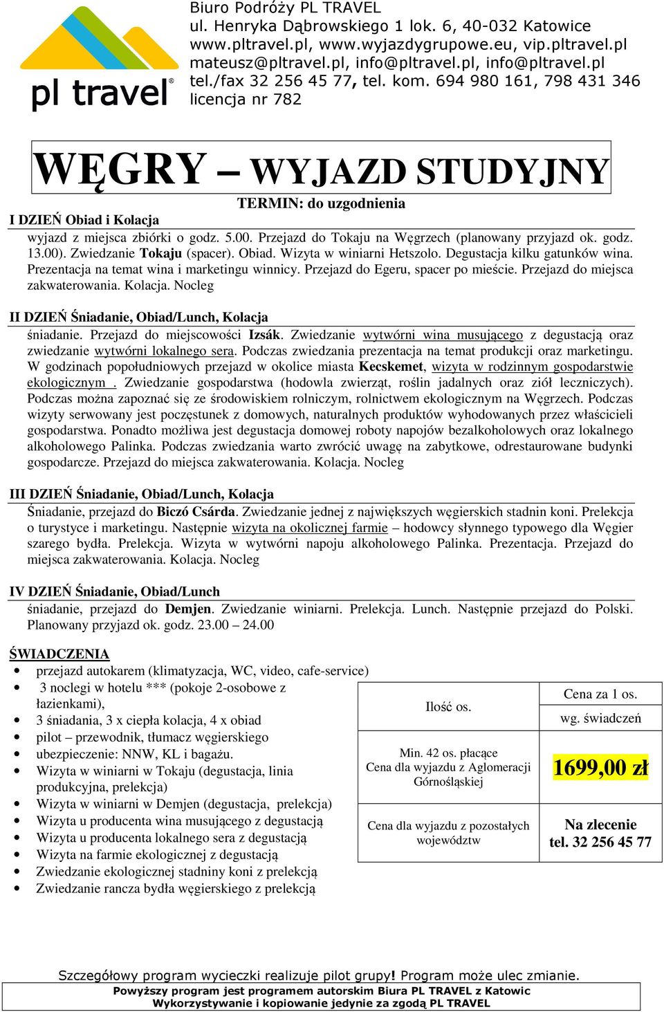 Nocleg I Śniadanie, Obiad/Lunch, Kolacja śniadanie. Przejazd do miejscowości Izsák. Zwiedzanie wytwórni wina musującego z degustacją oraz zwiedzanie wytwórni lokalnego sera.