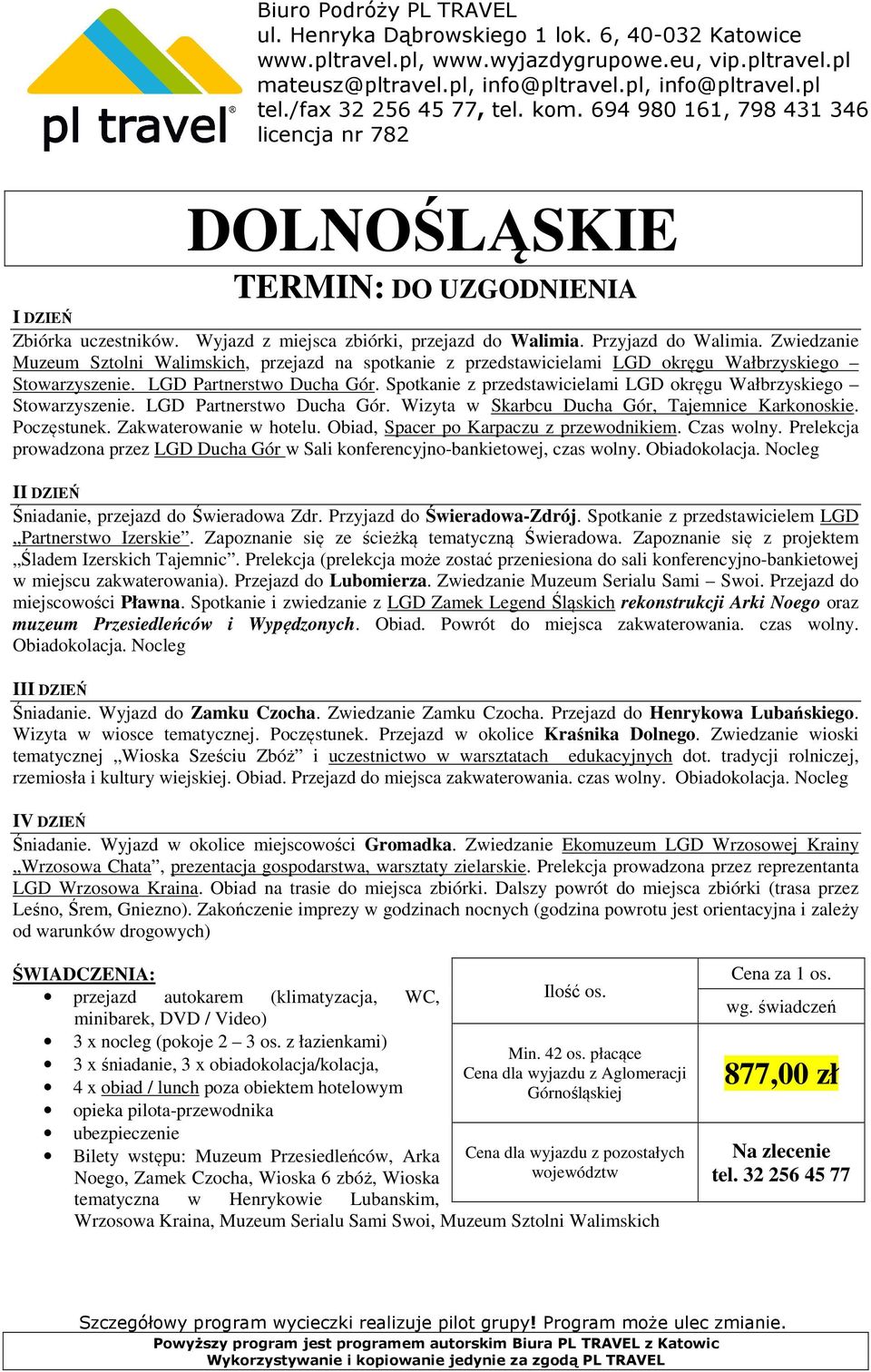 Spotkanie z przedstawicielami LGD okręgu Wałbrzyskiego Stowarzyszenie. LGD Partnerstwo Ducha Gór. Wizyta w Skarbcu Ducha Gór, Tajemnice Karkonoskie. Poczęstunek. Zakwaterowanie w hotelu.