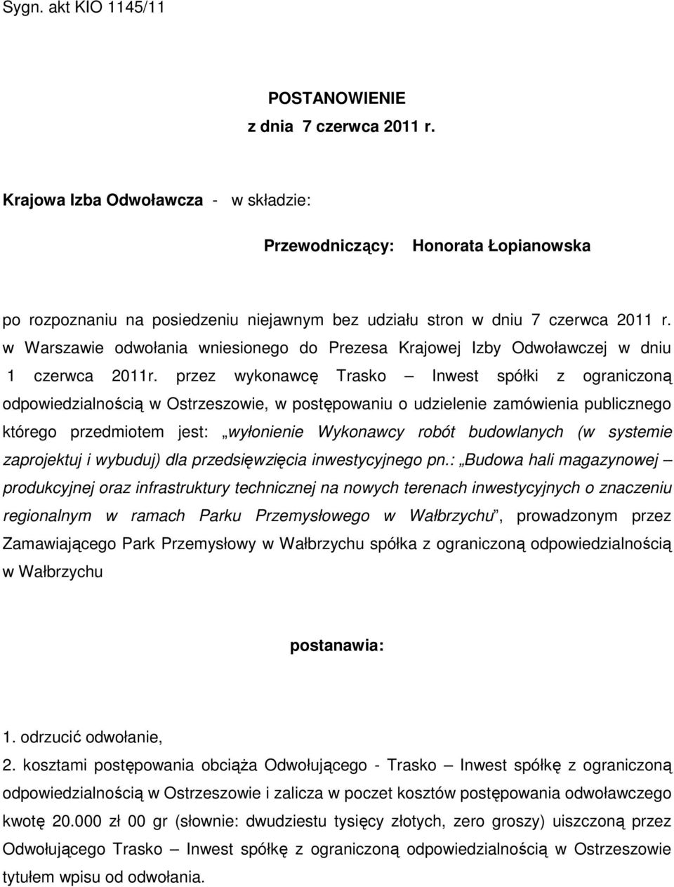 w Warszawie odwołania wniesionego do Prezesa Krajowej Izby Odwoławczej w dniu 1 czerwca 2011r.