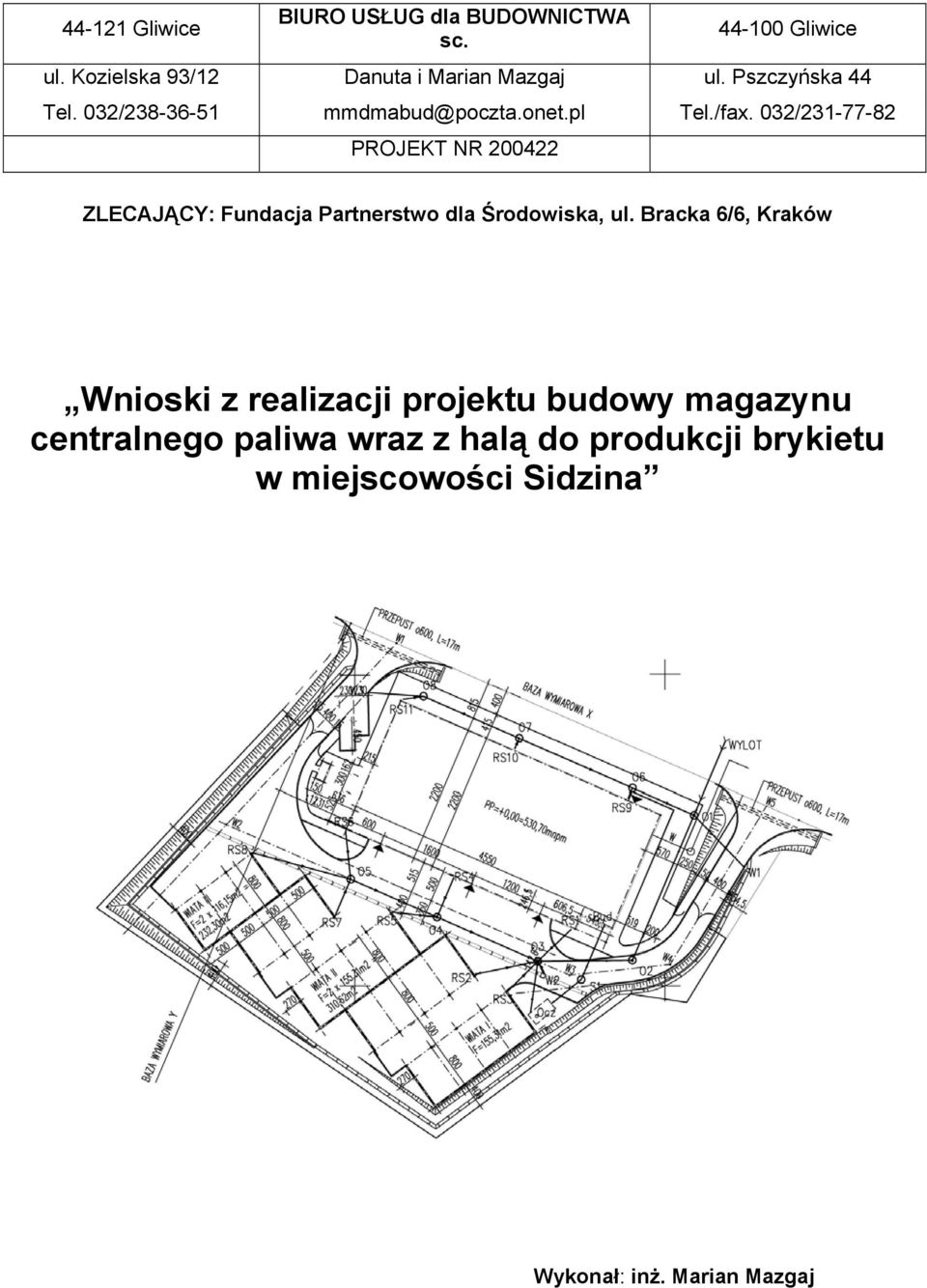 /fax. 032/231-77-82 PROJEKT NR 200422 ZLECAJĄCY: Fundacja Partnerstwo dla Środowiska, ul.