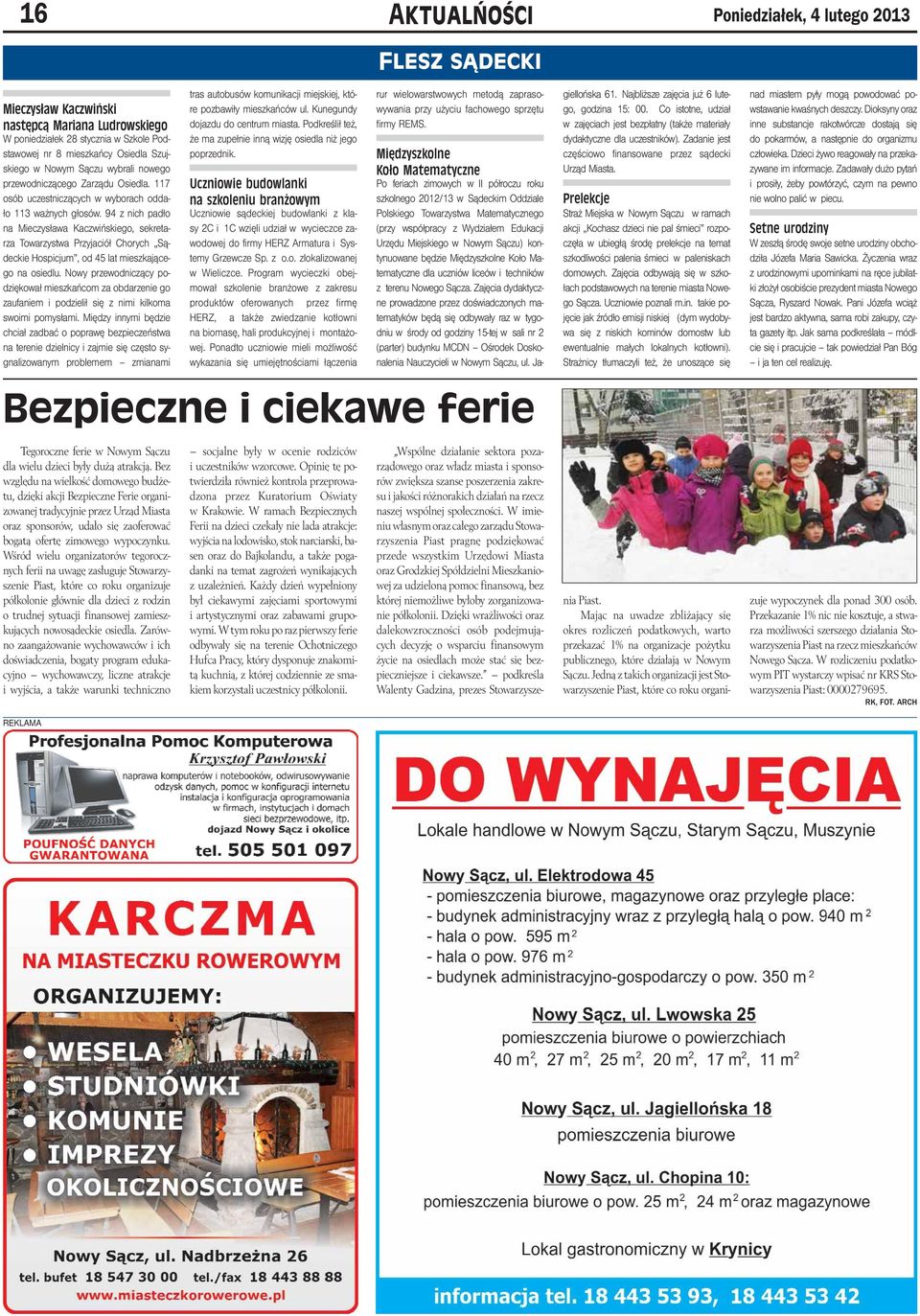 94 z nich padło na Mieczysława Kaczwińskiego, sekretarza Towarzystwa Przyjaciół Chorych Sądeckie Hospicjum, od 45 lat mieszkającego na osiedlu.