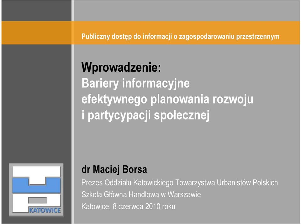 partycypacji społecznej dr Maciej Borsa Prezes Oddziału