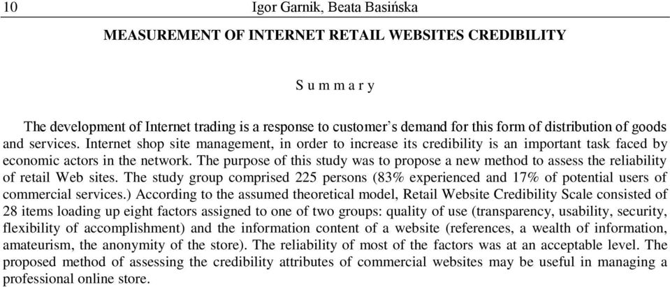 The purpose of this study was to propose a new method to assess the reliability of retail Web sites.