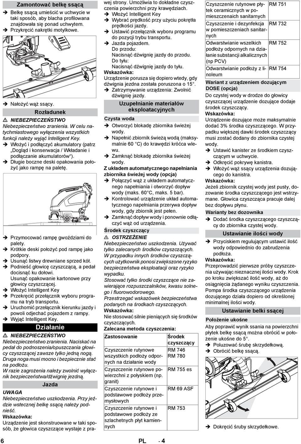 Włożyć i podłączyć akumulatory (patrz Dogląd i konserwacja / Wkładanie i podłączanie akumulatorów ). Długie boczne deski opakowania położyć jako rampę na paletę.