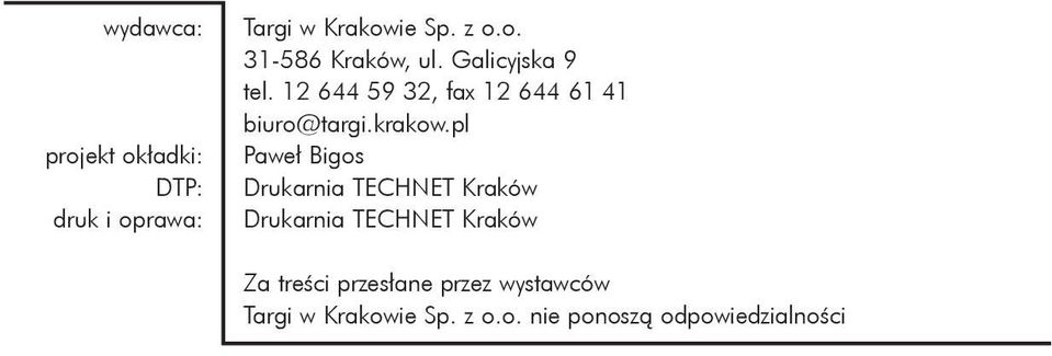 pl Paweł Bigos Drukarnia TECHNET Kraków Drukarnia TECHNET Kraków 2 Za treści