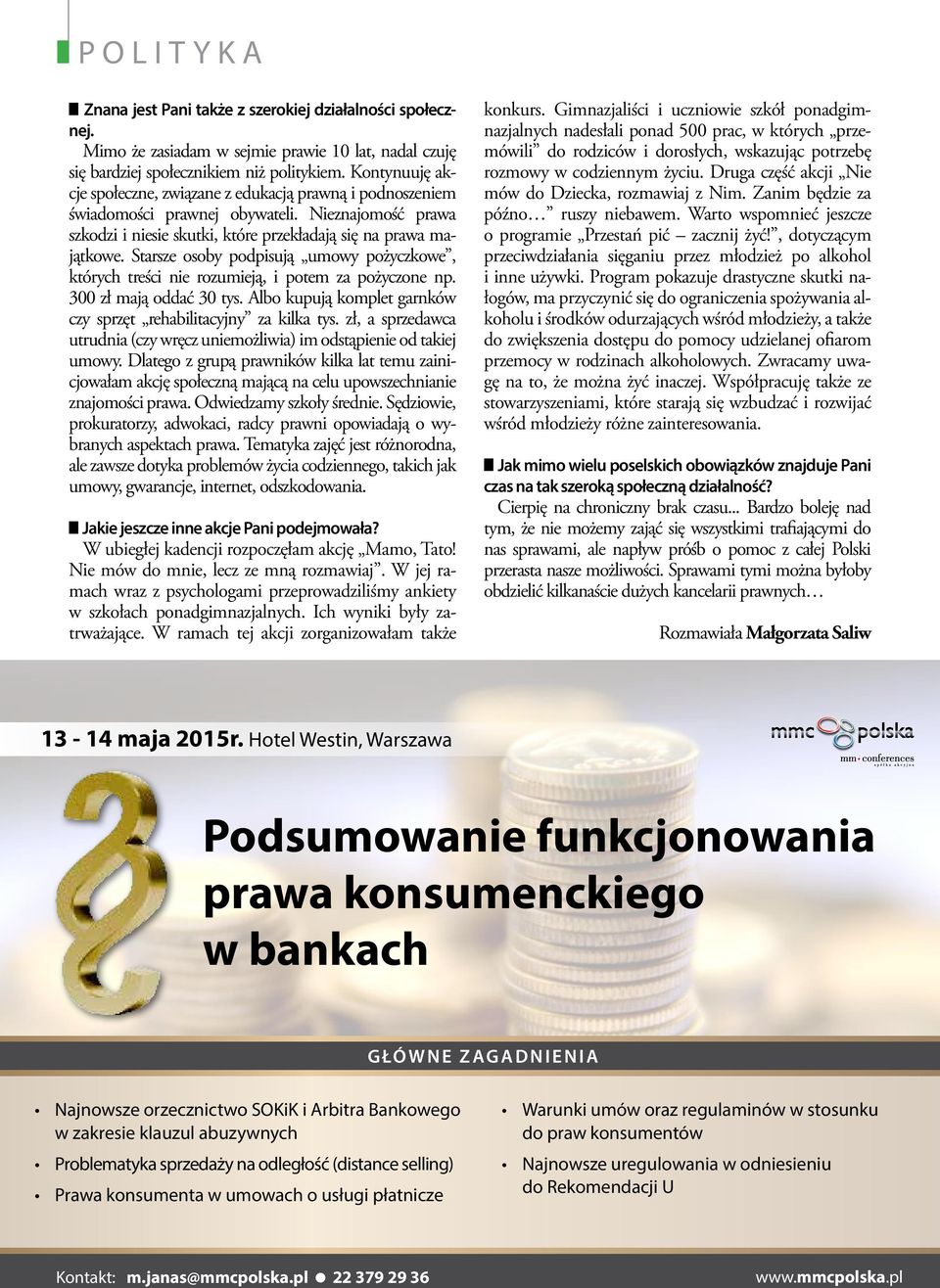 Starsze osoby podpisują umowy pożyczkowe, których treści nie rozumieją, i potem za pożyczone np. 300 zł mają oddać 30 tys. Albo kupują komplet garnków czy sprzęt rehabilitacyjny za kilka tys.