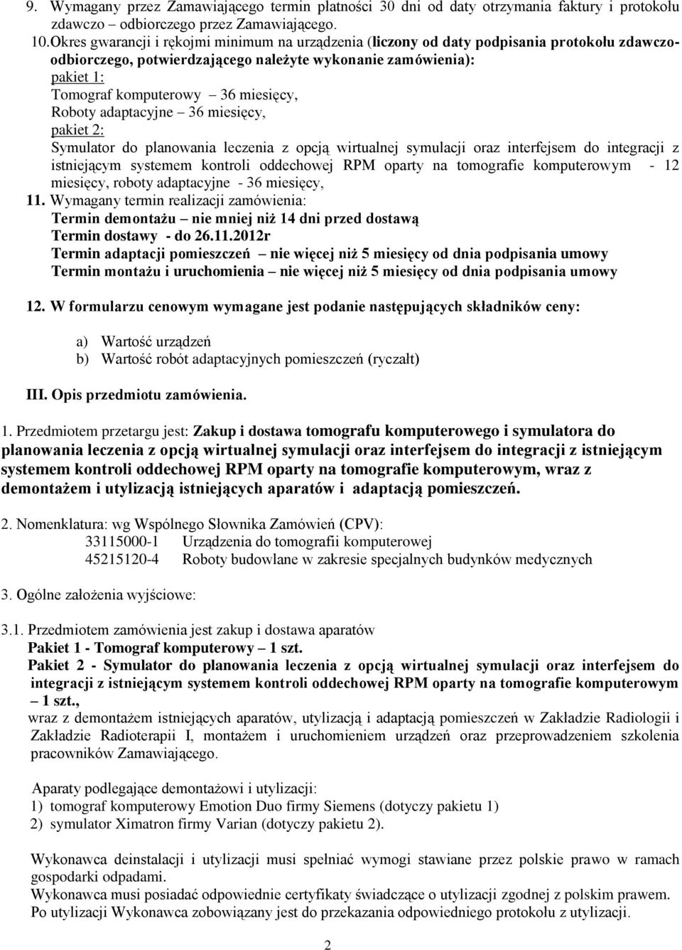 Roboty adaptacyjne 36 miesięcy, pakiet 2: Symulator do planowania leczenia z opcją wirtualnej symulacji oraz interfejsem do integracji z istniejącym systemem kontroli oddechowej RPM oparty na