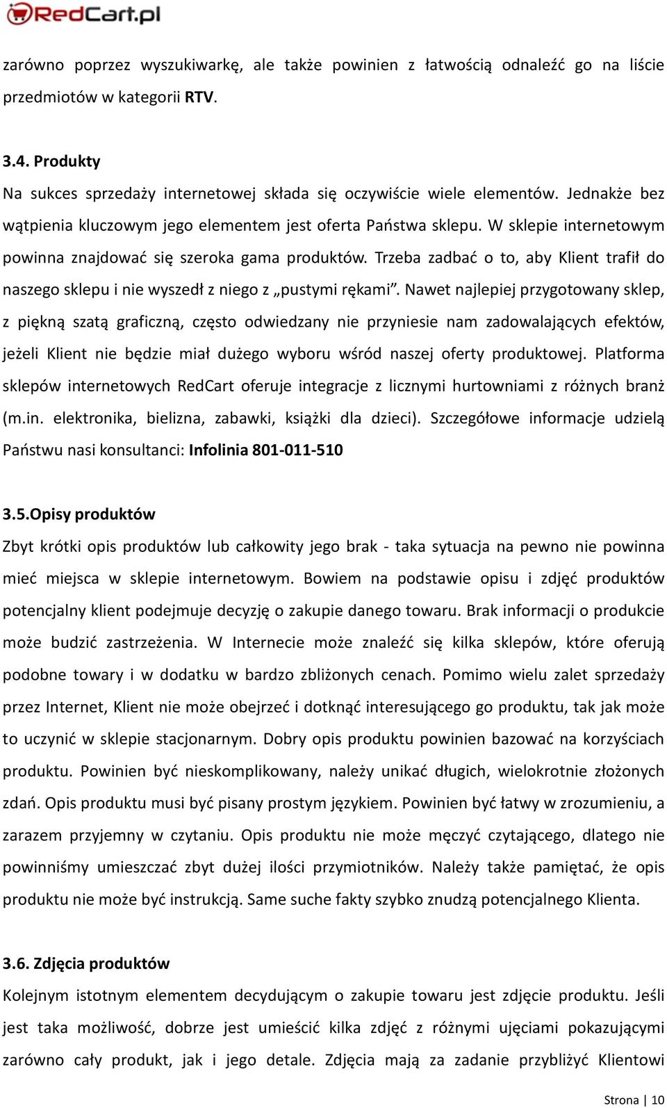 Trzeba zadbać o to, aby Klient trafił do naszego sklepu i nie wyszedł z niego z pustymi rękami.