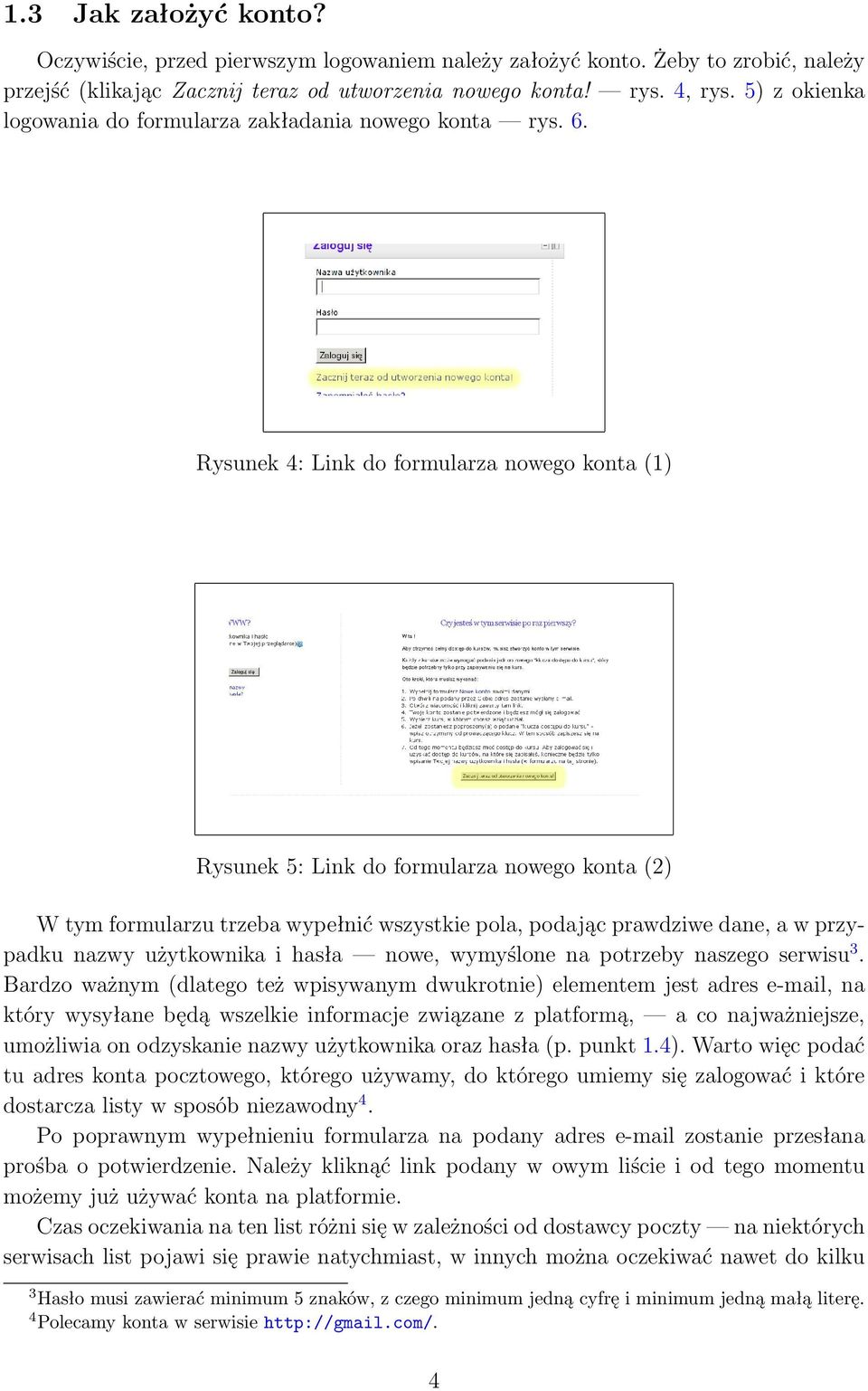 Rysunek 4: Link do formularza nowego konta (1) Rysunek 5: Link do formularza nowego konta (2) W tym formularzu trzeba wypełnić wszystkie pola, podając prawdziwe dane, a w przypadku nazwy użytkownika