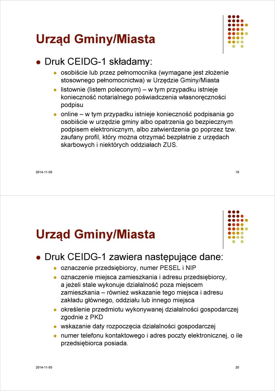 elektronicznym, albo zatwierdzenia go poprzez tzw. zaufany profil, który można otrzymać bezpłatnie z urzędach skarbowych i niektórych oddziałach ZUS.