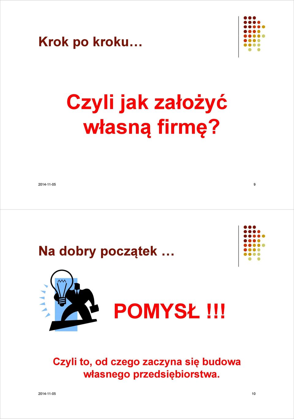 2014-11-05 9 Na dobry początek POMYSŁ!