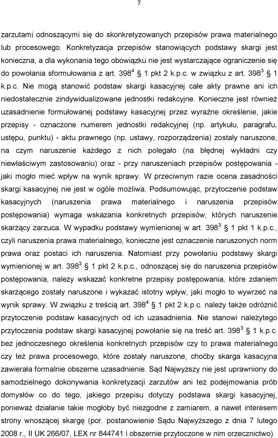 398 3 1 k.p.c. Nie mogą stanowić podstaw skargi kasacyjnej całe akty prawne ani ich niedostatecznie zindywidualizowane jednostki redakcyjne.