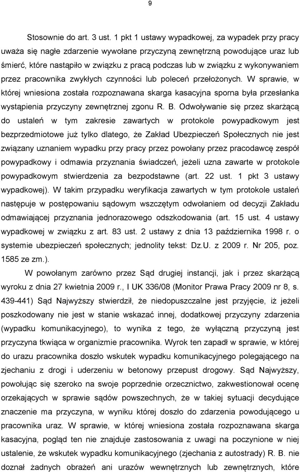 wykonywaniem przez pracownika zwykłych czynności lub poleceń przełożonych.