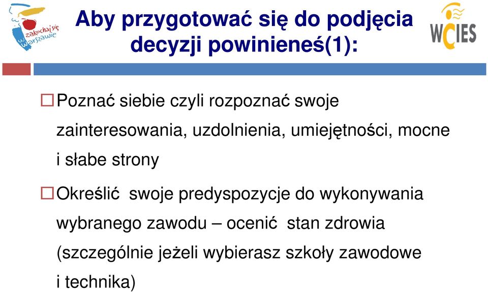 słabe strony Określić swoje predyspozycje do wykonywania wybranego zawodu