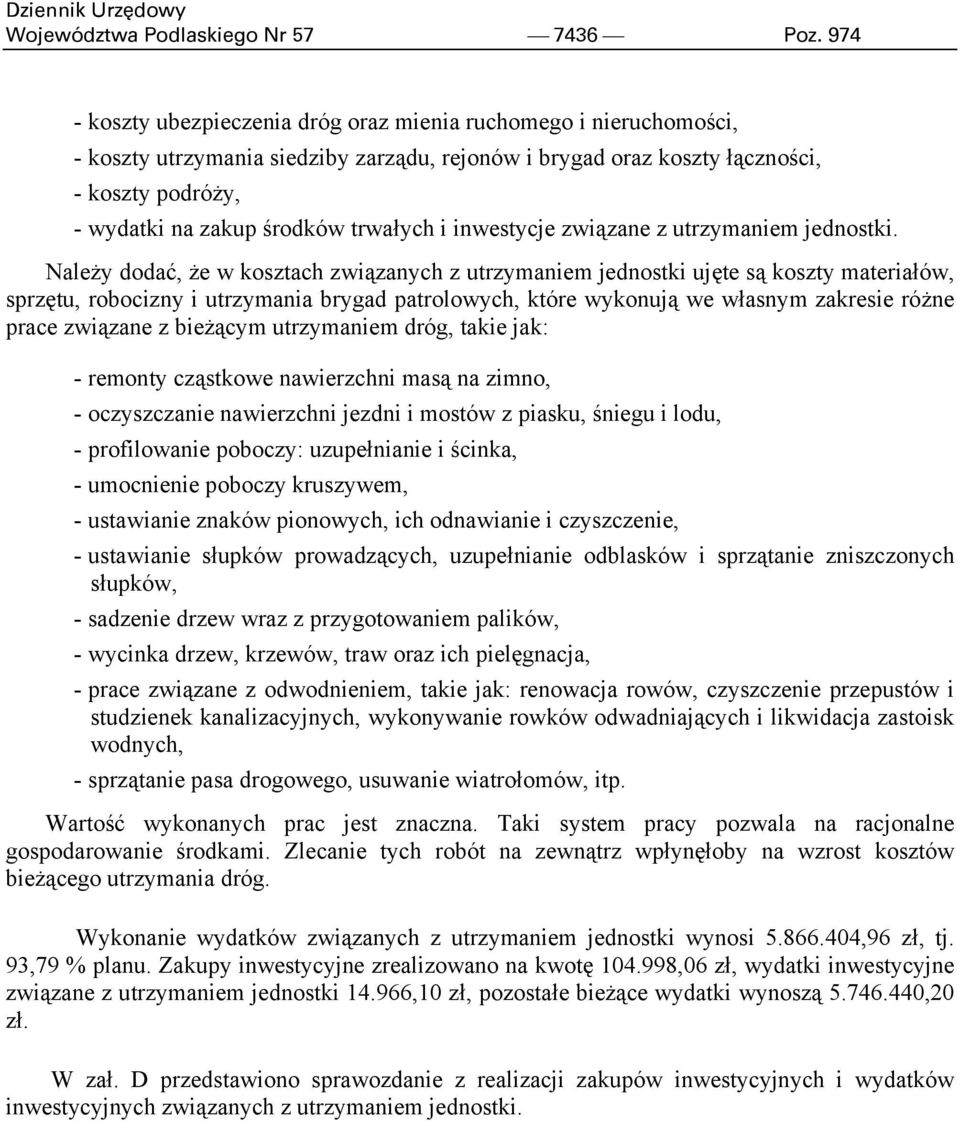 trwałych i inwestycje związane z utrzymaniem jednostki.