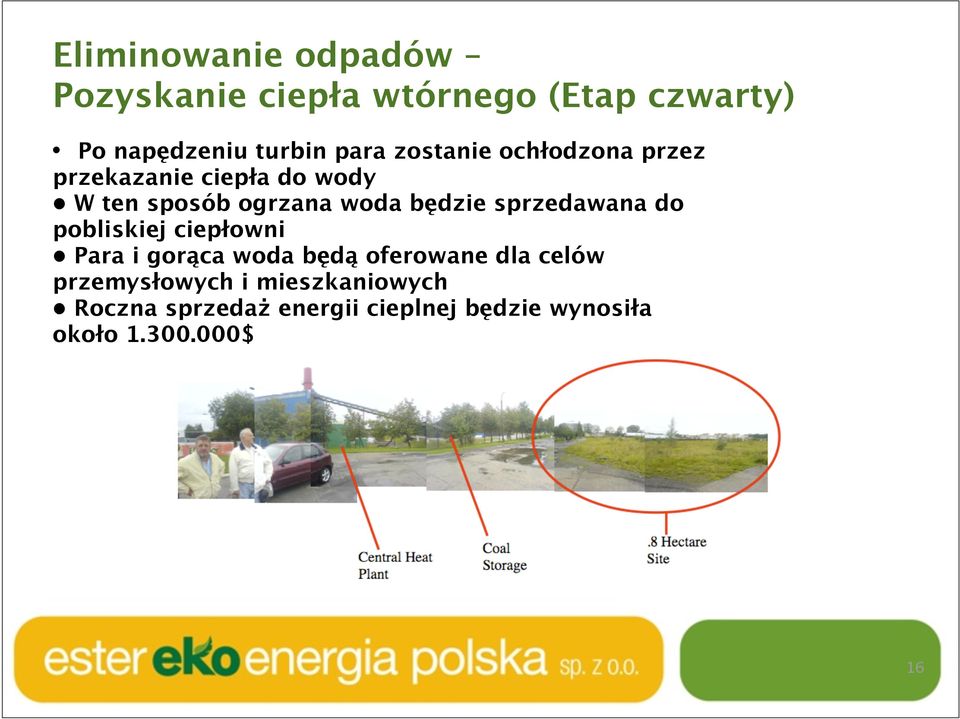 sprzedawana do pobliskiej ciepłowni Para i gorąca woda będą oferowane dla celów