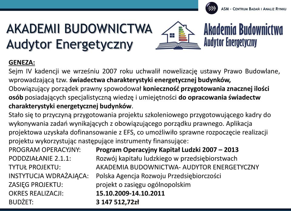 opracowania świadectw charakterystyki energetycznej budynków.