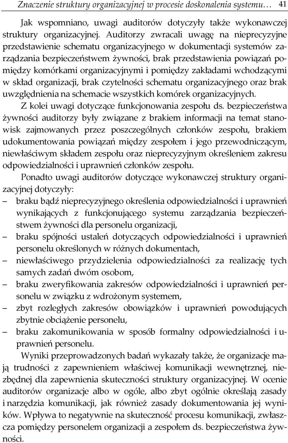 organizacyjnymi i pomiędzy zakładami wchodzącymi w skład organizacji, brak czytelności schematu organizacyjnego oraz brak uwzględnienia na schemacie wszystkich komórek organizacyjnych.