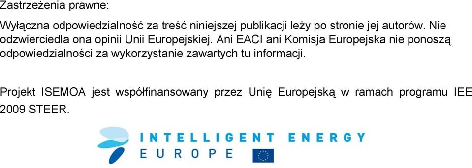 Ani EACI ani Komisja Europejska nie ponoszą odpowiedzialności za wykorzystanie