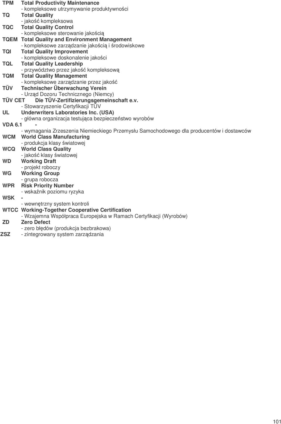 TQM Total Quality Management - kompleksowe zarzdzanie przez jako TÜV Technischer Überwachung Verein - Urzd Dozoru Technicznego (Niemcy) TÜV CET Die TÜV-Zertifizierungsgemeinschaft e.v.